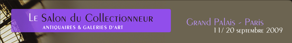 Le Syndicat National des Antiquaires nous présente … Le Salon du Collectionneur 2009